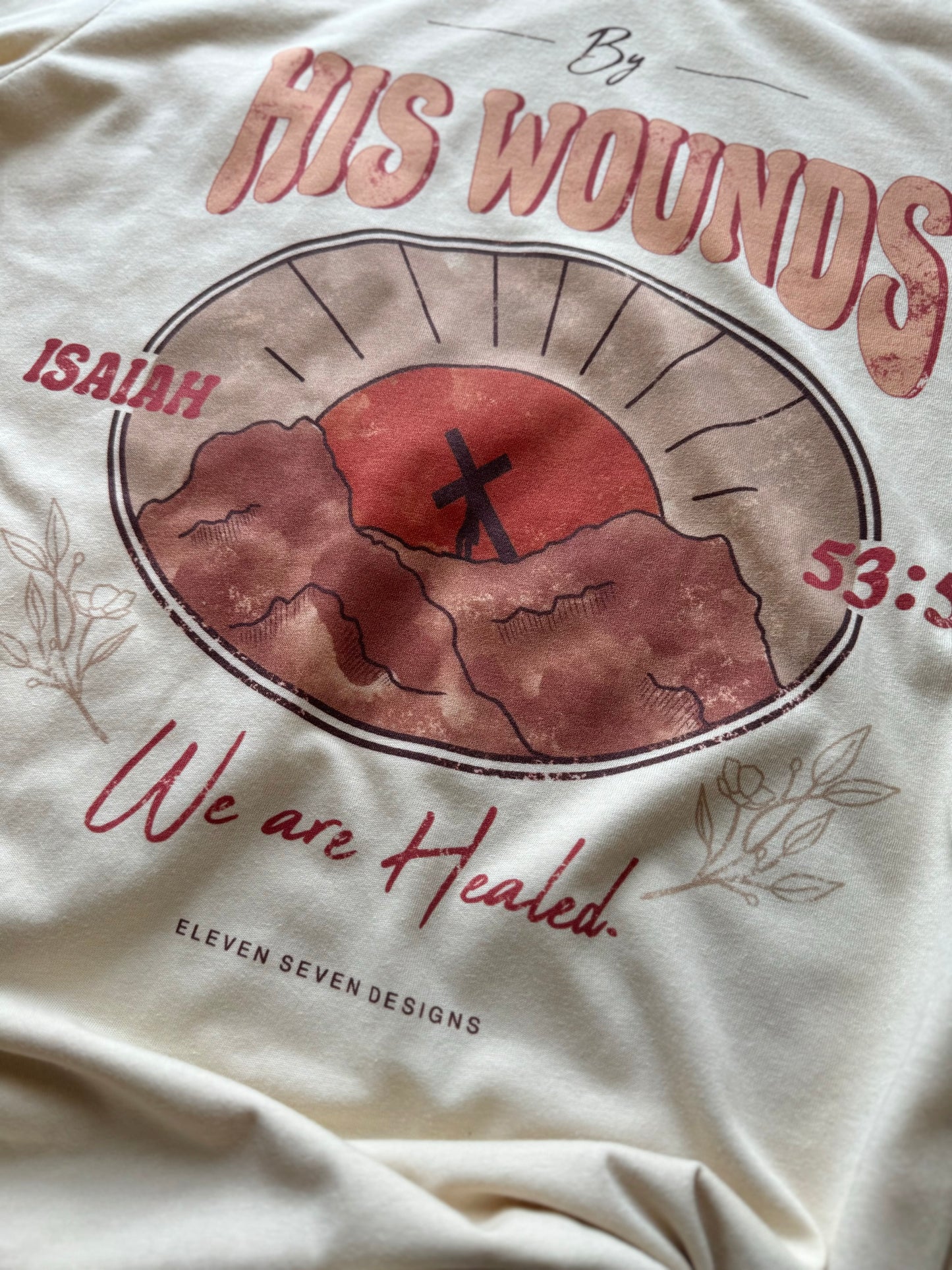 By His Wounds We Are Healed Tee