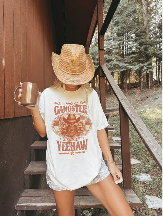 A Little Bit Gangster A Little Bit Yeehaw Tee