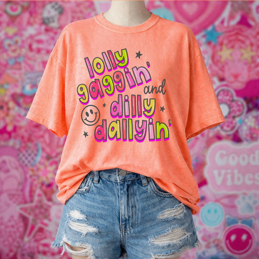 Lollygaggin' & Dilly Dallyin' Tee