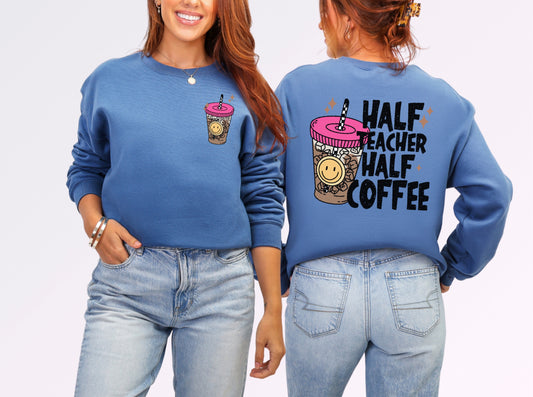 Half Teacher Half Coffee Sweatshirt