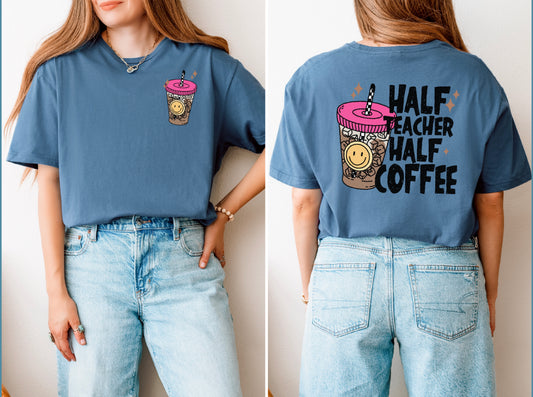 Half Teacher Half Coffee Tee